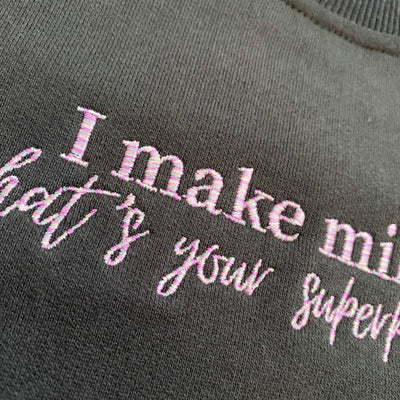 'I Make Milk. What's Your Superpower?' Nursing Mumma Sweatshirt